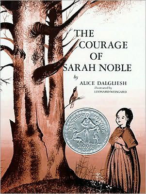 The Courage of Sarah Noble - Alice Dalgliesh - Bücher - Atheneum Books for Young Readers - 9780684188300 - 30. Mai 1987