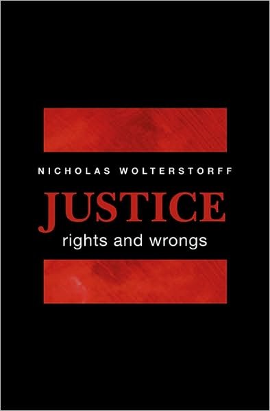 Cover for Nicholas Wolterstorff · Justice: Rights and Wrongs (Taschenbuch) (2010)
