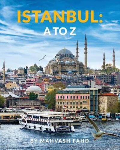 Cover for Mahvash Fahd · Istanbul A to Z (Paperback Book) (2018)