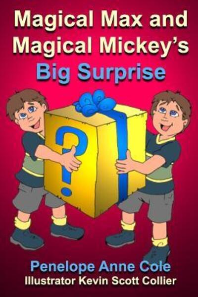 Cover for Penelope Anne Cole · Magical Max and Magical Mickey's Big Surprise (Paperback Book) (2016)