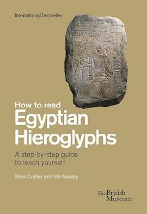 Cover for Mark Collier · How To Read Egyptian Hieroglyphs: A step-by-step guide to teach yourself (Hardcover bog) (2022)