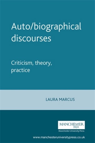 Cover for Laura Marcus · Auto / Biographical Discourses: Criticism, Theory, Practice (Pocketbok) [New edition] (1998)