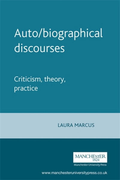 Cover for Laura Marcus · Auto / Biographical Discourses: Criticism, Theory, Practice (Paperback Book) [New edition] (1998)