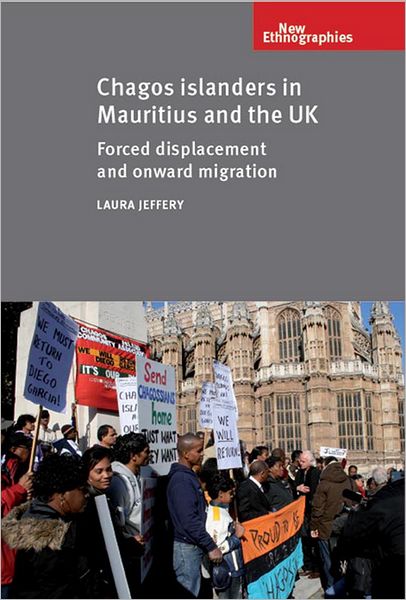 Cover for Laura Jeffery · Chagos Islanders in Mauritius and the Uk: Forced Displacement and Onward Migration - New Ethnographies (Hardcover Book) (2011)