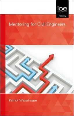 Mentoring for Civil Engineers - Patrick Waterhouse - Books - Emerald Publishing Limited - 9780727764300 - May 28, 2020