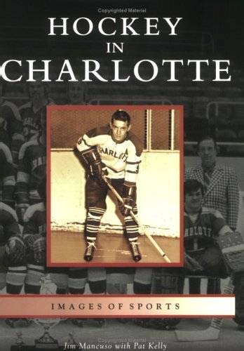 Cover for Pat Kelly · Hockey in Charlotte (Nc) (Images of Sports) (Paperback Book) (2006)