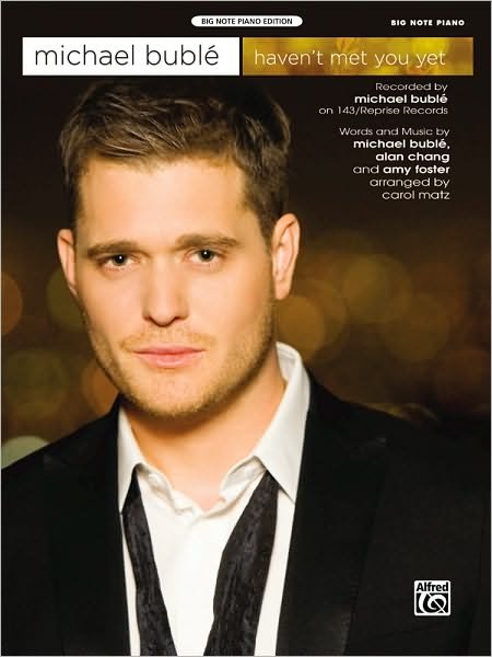 Haven't Met You Yet : Big Note Piano, Sheet - Michael Bublé - Bücher - Alfred Music - 9780739066300 - 1. November 2009