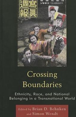 Cover for Brian D Behnken · Crossing Boundaries: Ethnicity, Race, and National Belonging in a Transnational World (Hardcover Book) (2013)