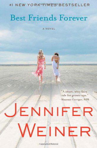 Cover for Jennifer Weiner · Best Friends Forever: a Novel (Paperback Bog) [Reprint edition] (2010)