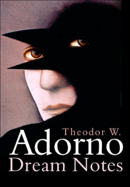 Cover for Adorno, Theodor W. (The Frankfurt School) · Dream Notes (Hardcover Book) (2007)