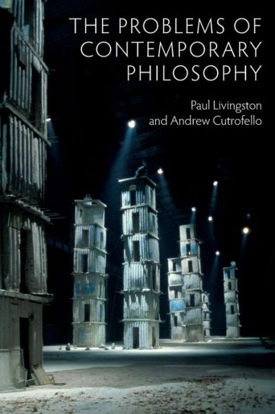 Cover for Paul Livingston · The Problems of Contemporary Philosophy: A Critical Guide for the Unaffiliated (Paperback Book) (2015)