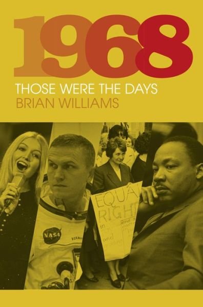 Cover for Brian Williams · 1968: Those Were the Days (Hardcover Book) (2017)