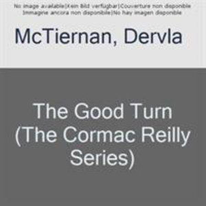 The Good Turn - The Cormac Reilly Series - Dervla McTiernan - Books - Little, Brown Book Group - 9780751578300 - 2021