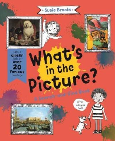 Cover for Susie Brooks · What's in the Picture?: Take a Closer Look at Over 20 Famous Paintings (Hardcover Book) (2019)