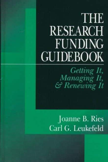 Cover for C. G. Leukefeld · The Research Funding Guidebook: Getting It, Managing It, and Renewing It (Hardcover Book) (1997)