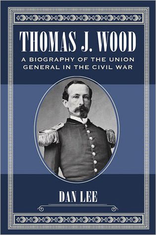 Cover for Dan Lee · Thomas J. Wood: A Biography of the Union General in the Civil War (Taschenbuch) (2012)