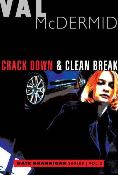 Crack down and Clean Break - Val McDermid - Książki - Grove/Atlantic, Incorporated - 9780802128300 - 17 lipca 2018