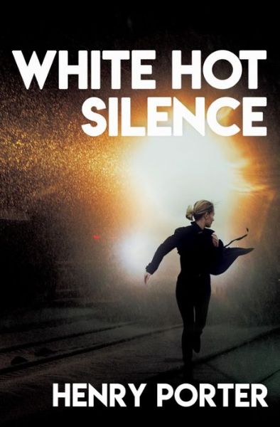 Cover for Henry Porter · White Hot Silence (Paperback Book) (2020)