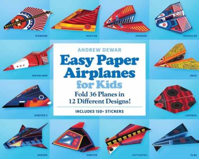 Cover for Andrew Dewar · Easy Paper Airplanes for Kids Kit: Fold 36 Paper Planes in 12 Different Designs! (Includes 200 Stickers!) (Book) (2024)