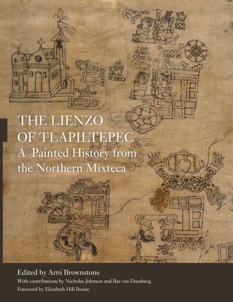 Cover for Arni Brownstone · The Lienzo of Tlapiltepec: A  Painted History from the Northern Mixteca (Paperback Book) (2015)