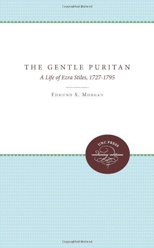 Cover for Edmund S. Morgan · The Gentle Puritan: a Life of Ezra Stiles, 1727-1795 (Published for the Omohundro Institute of Early American History and Culture, Williamsburg, Virginia) (Paperback Bog) (2011)