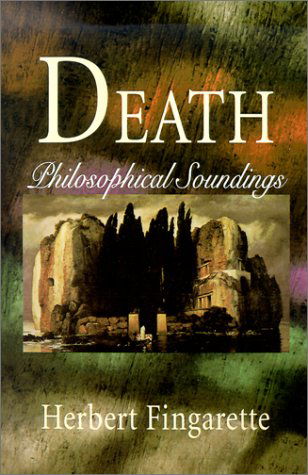 Death: Philosophical Soundings - Herbert Fingarette - Boeken - Open Court Publishing Co ,U.S. - 9780812693300 - 5 februari 1999