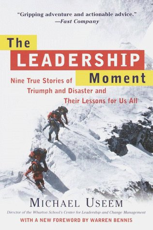 Cover for Michael Useem · The Leadership Moment: Nine True Stories of Triumph and Disaster and Their Lessons for Us All (Paperback Book) [New edition] (1999)