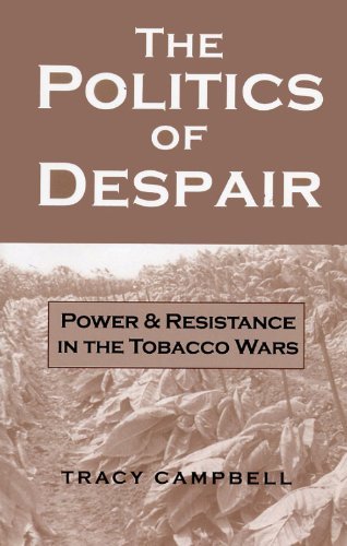 Cover for Tracy Campbell · The Politics of Despair: Power and Resistance in the Tobacco Wars (Pocketbok) (2005)