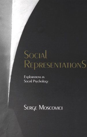 Cover for Moscovici, Professor Serge (Ecole des Hautes Etudes en Sciences Sociales, Paris The School for Advanced Studies in the Social Sciences (EHESS), Paris, France ?cole des Hautes ?tudes en Sciences Sociales ?cole des Hautes ?tudes en Sciences Sociales) · Social Representations: Essays in Social Psychology (Paperback Book) (2001)