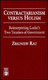 Cover for Zbigniew Rau · Contractarianism Versus Holism: Reinterpreting Locke's Two Treatises of Government (Taschenbuch) (1995)