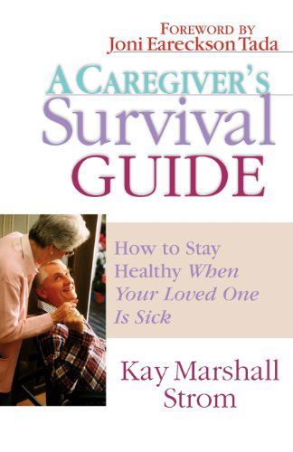 Cover for Kay Marshall Strom · A Caregiver's Survival Guide: How to Stay Healthy when Your Loved One is Sick (Paperback Book) (2000)