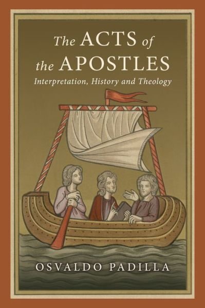 Cover for Osvaldo Padilla · The Acts of the Apostles Interpretation, History and Theology (Taschenbuch) (2016)