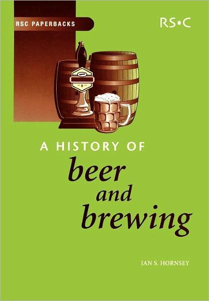 Cover for Hornsey, Ian S (Nethergate Brewery, UK) · History of Beer and Brewing - RSC Paperbacks (Paperback Book) (2003)
