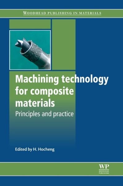 Cover for Hong Hocheng · Machining Technology for Composite Materials: Principles and Practice - Woodhead Publishing Series in Composites Science and Engineering (Hardcover Book) (2011)