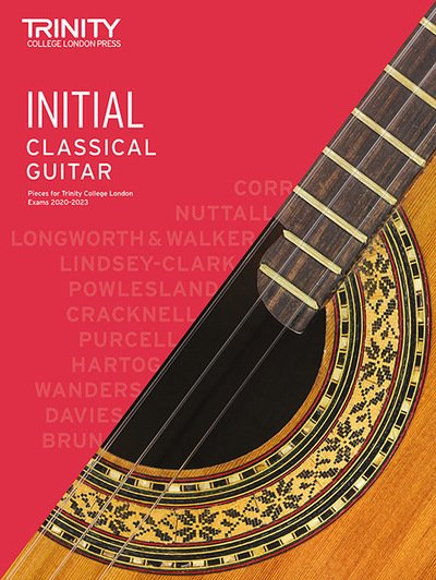 Cover for Trinity College London · Trinity College London Classical Guitar Exam Pieces From 2020: Initial (Sheet music) (2019)