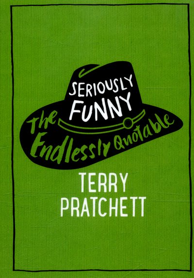Cover for Terry Pratchett · Seriously Funny: The Endlessly Quotable Terry Pratchett (Hardcover Book) (2016)