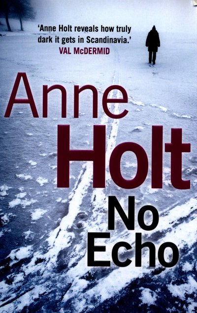 Cover for Anne Holt · No Echo - Hanne Wilhelmsen Series (Paperback Book) [Main edition] (2016)