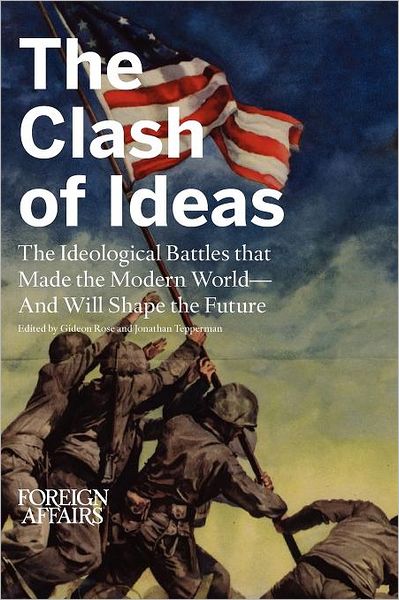 Cover for Gideon Rose · The Clash of Ideas: the Ideological Battles That Made the Modern World- and Will Shape the Future (Paperback Book) (2011)