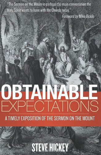 Cover for Steve Hickey · Obtainable Expectations: a Timely Exposition of the Sermon on the Mount (Paperback Book) (2012)