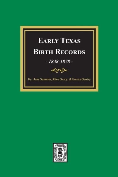 Cover for Alice Gracy · Early Texas Birth Records, 1838-1878 (Paperback Book) (2021)