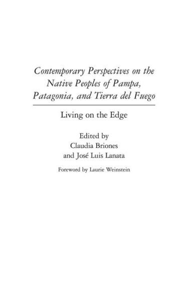 Cover for Claudia Briones · Contemporary Perspectives on the Native Peoples of Pampa, Patagonia, and Tierra del Fuego: Living on the Edge (Hardcover bog) (2002)