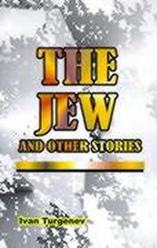Cover for Ivan Sergeevich Turgenev · The Jew: and Other Stories (Novels of Ivan Turgenev) (Paperback Book) (2000)