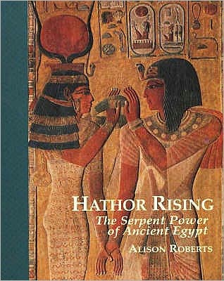 Cover for Alison Roberts · Hathor Rising: The Serpent Power of Ancient Egypt (Paperback Book) (1995)