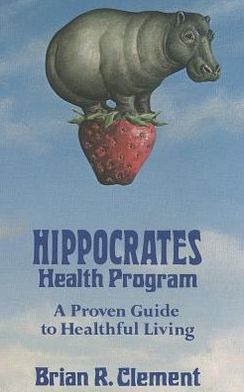 Cover for Brian R. Clement · Hippocrates Health Program: a Proven Guide to Healthful Living (Paperback Book) (2012)