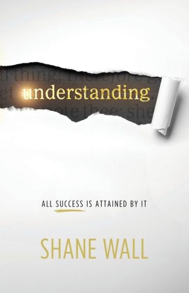 Cover for Shane Wall · Understanding: All Success is Attained by It (Paperback Book) (2014)