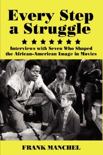 Every Step a Struggle: Interviews with Seven Who Shaped the African-american Image in Movies - Frank Manchel - Livros - New Academia Publishing, LLC - 9780978771300 - 31 de janeiro de 2007