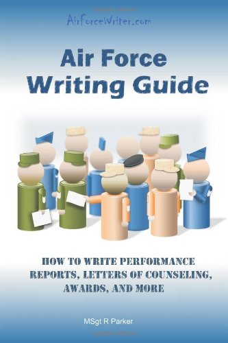 Air Force Writing Guide - Msgt R Parker - Bøger - END OF LINE CLEARANCE BOOK - 9780984356300 - 20. marts 2010