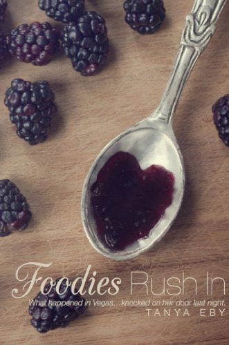 Cover for Tanya Eby · Foodies Rush In (Pocketbok) (2012)