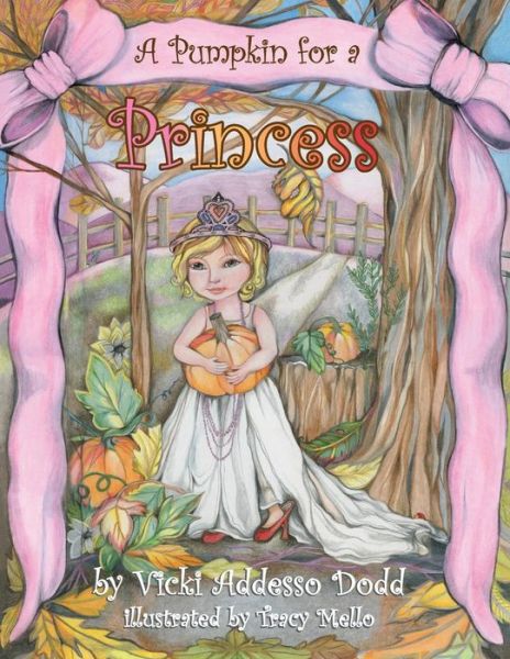 Cover for Vicki Addesso Dodd · A Pumpkin for a Princess (Paperback Book) (2014)