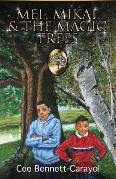Cover for Cee Bennett-Carayol · Mel, Mikal &amp; the Magic Trees (Paperback Book) (2016)